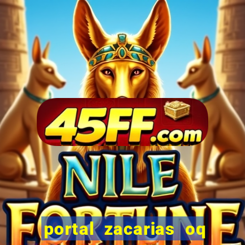 portal zacarias oq q e para falar